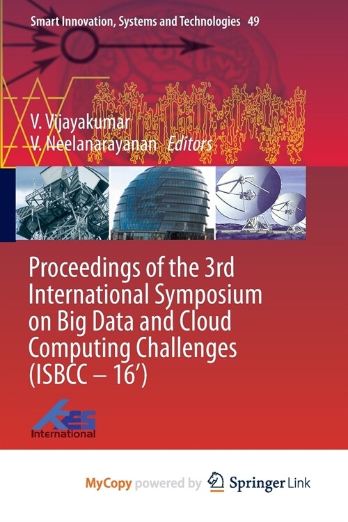 Proceedings of the 3rd International Symposium on Big Data and Cloud Computing Challenges (ISBCC - 16) (Paperback)