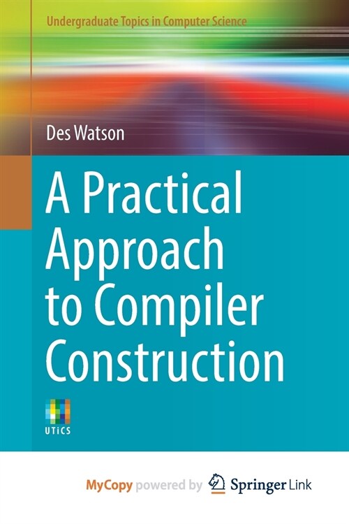 A Practical Approach to Compiler Construction (Paperback)