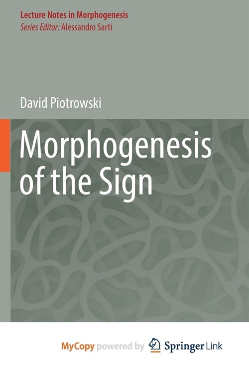 Morphogenesis of the Sign (Paperback)