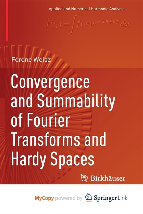 Convergence and Summability of Fourier Transforms and Hardy Spaces (Paperback)