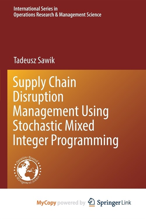 Supply Chain Disruption Management Using Stochastic Mixed Integer Programming (Paperback)