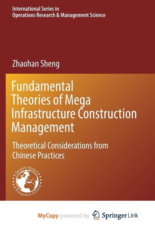 Fundamental Theories of Mega Infrastructure Construction Management (Paperback)