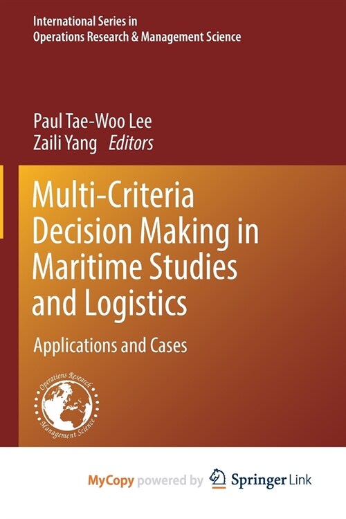 Multi-Criteria Decision Making in Maritime Studies and Logistics (Paperback)