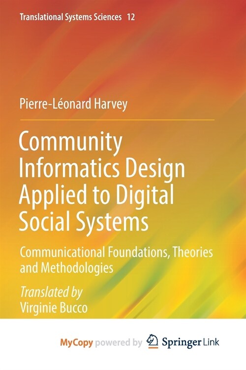 Community Informatics Design Applied to Digital Social Systems (Paperback)