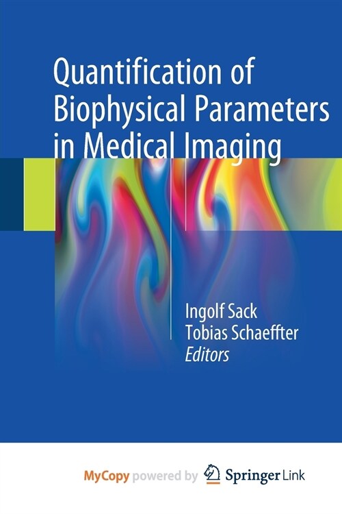 Quantification of Biophysical Parameters in Medical Imaging (Paperback)