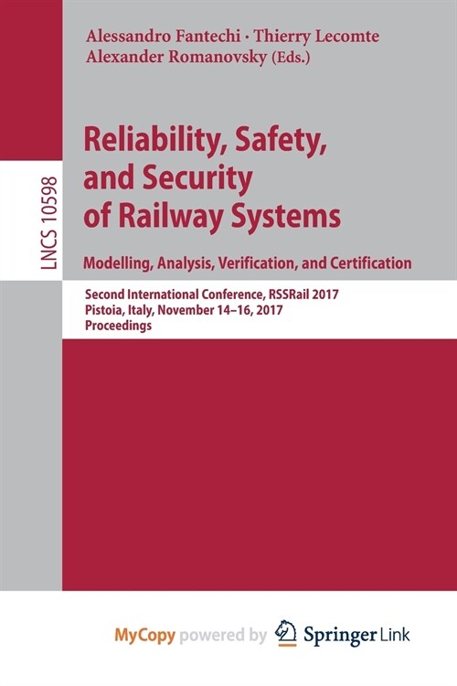 Reliability, Safety, and Security of Railway Systems. Modelling, Analysis, Verification, and Certification (Paperback)