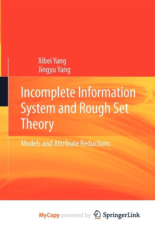 Incomplete Information System and Rough Set Theory (Paperback)