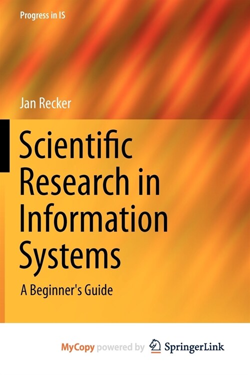 Scientific Research in Information Systems (Paperback)