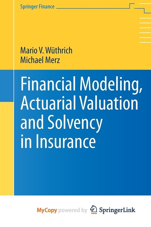 Financial Modeling, Actuarial Valuation and Solvency in Insurance (Paperback)