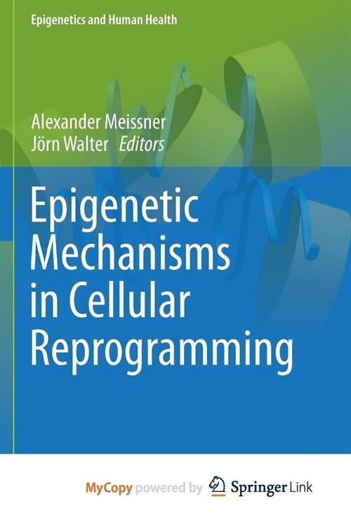 Epigenetic Mechanisms in Cellular Reprogramming (Paperback)