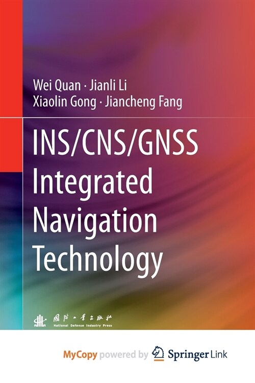 INS/CNS/GNSS Integrated Navigation Technology (Paperback)