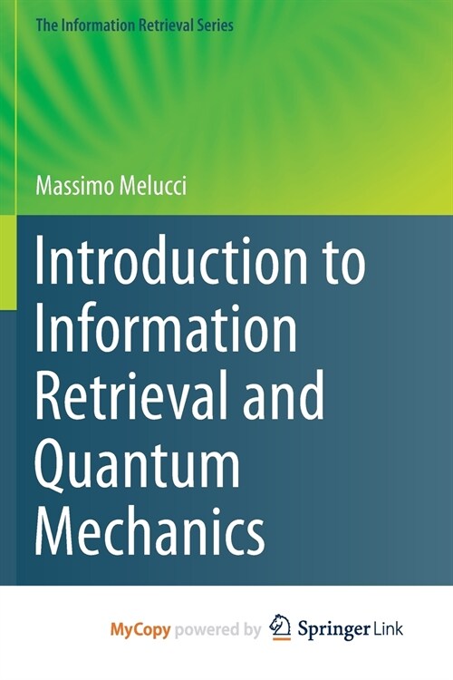 Introduction to Information Retrieval and Quantum Mechanics (Paperback)