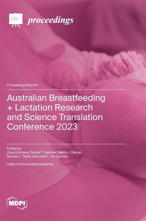 Australian Breastfeeding + Lactation Research and Science Translation Conference 2023 (Hardcover)