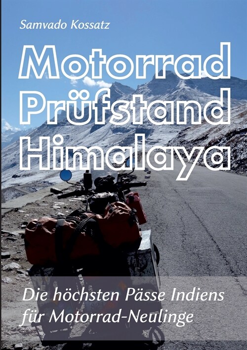 Motorrad Pr?stand Himalaya: Die h?hsten P?se Indiens f? Motorrad-Neulinge (Paperback)