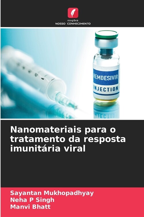 Nanomateriais para o tratamento da resposta imunit?ia viral (Paperback)