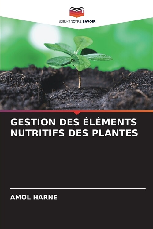 Gestion Des ??ents Nutritifs Des Plantes (Paperback)