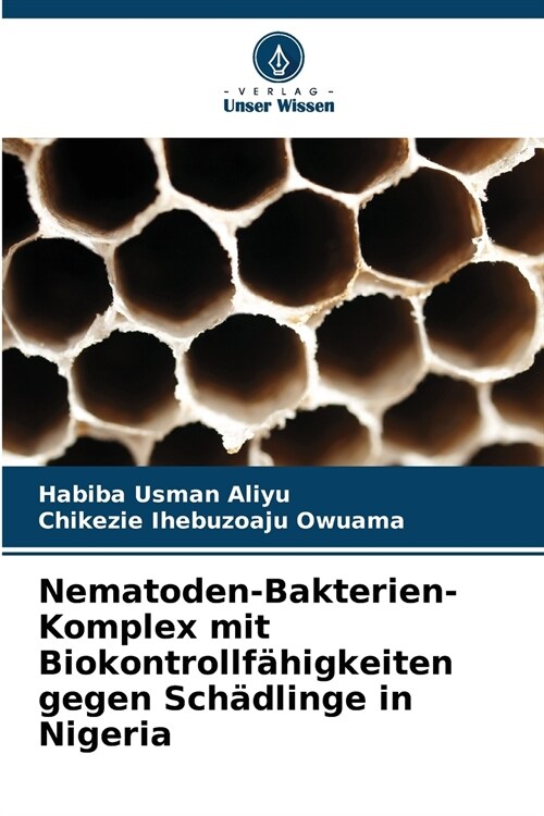 Nematoden-Bakterien-Komplex mit Biokontrollf?igkeiten gegen Sch?linge in Nigeria (Paperback)