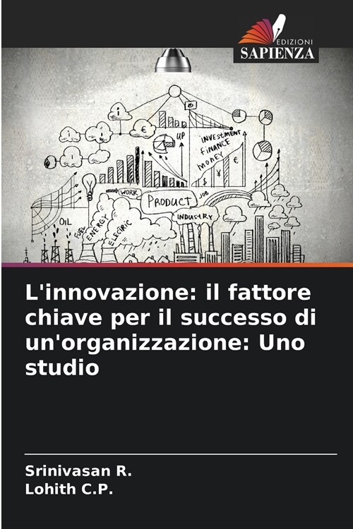 Linnovazione: il fattore chiave per il successo di unorganizzazione: Uno studio (Paperback)