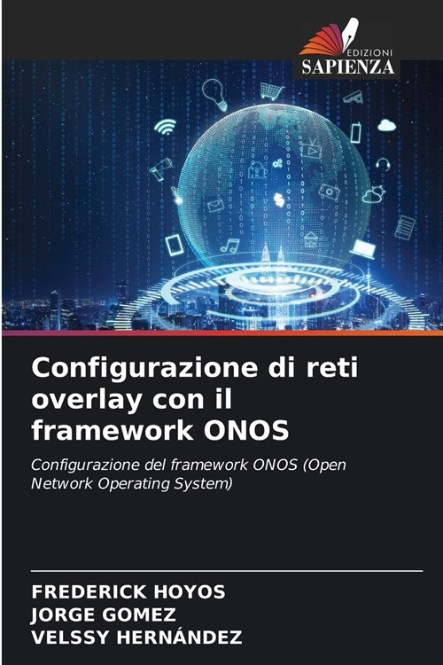 Configurazione di reti overlay con il framework ONOS (Paperback)