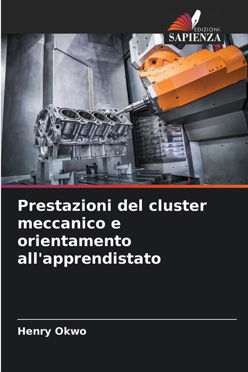 Prestazioni del cluster meccanico e orientamento allapprendistato (Paperback)