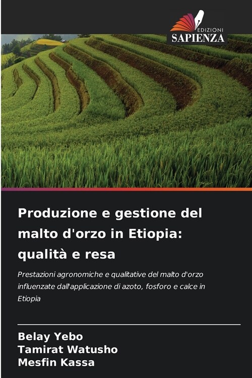 Produzione e gestione del malto dorzo in Etiopia: qualit?e resa (Paperback)