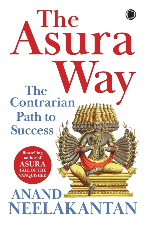 The Asura Way: The Contrarian Path to Success (Paperback)