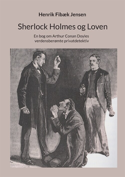 Sherlock Holmes og Loven: En bog om Arthur Conan Doyles verdensber?te privatdetektiv (Paperback)