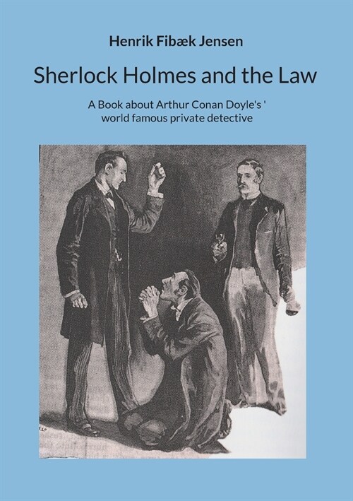 Sherlock Holmes and the Law: A Book about Arthur Conan Doyles world famous private detective (Paperback)