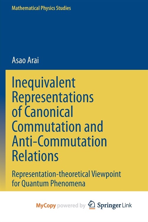 Inequivalent Representations of Canonical Commutation and Anti-Commutation Relations (Paperback)