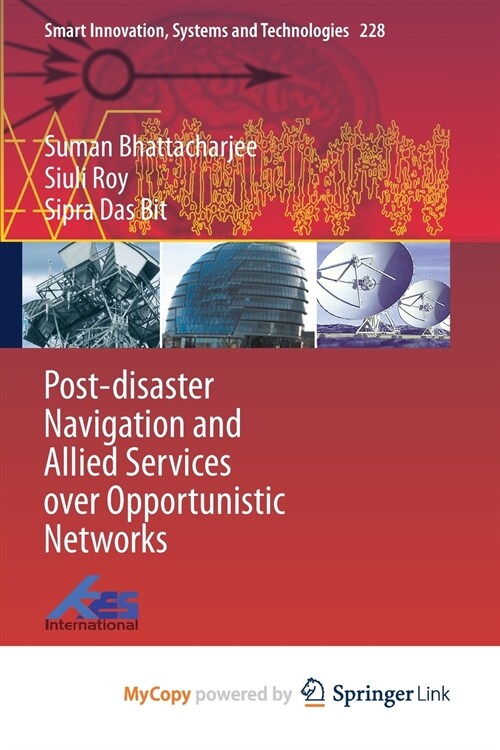 Post-disaster Navigation and Allied Services over Opportunistic Networks (Paperback)