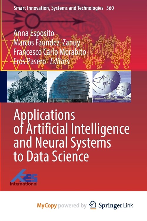 Applications of Artificial Intelligence and Neural Systems to Data Science (Paperback)