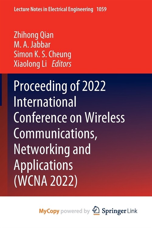 Proceeding of 2022 International Conference on Wireless Communications, Networking and Applications (WCNA 2022) (Paperback)