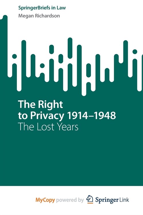 The Right to Privacy 1914-1948 (Paperback)