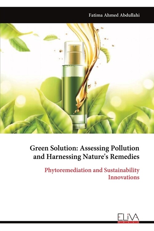 Green Solution: Phytoremediation and Sustainability Innovations (Paperback)