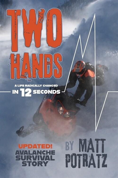Two Hands: A Life Radically Changed in 12 Seconds (Paperback, 2)