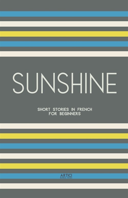 Sunshine: Short Stories in French for Beginners (Paperback)