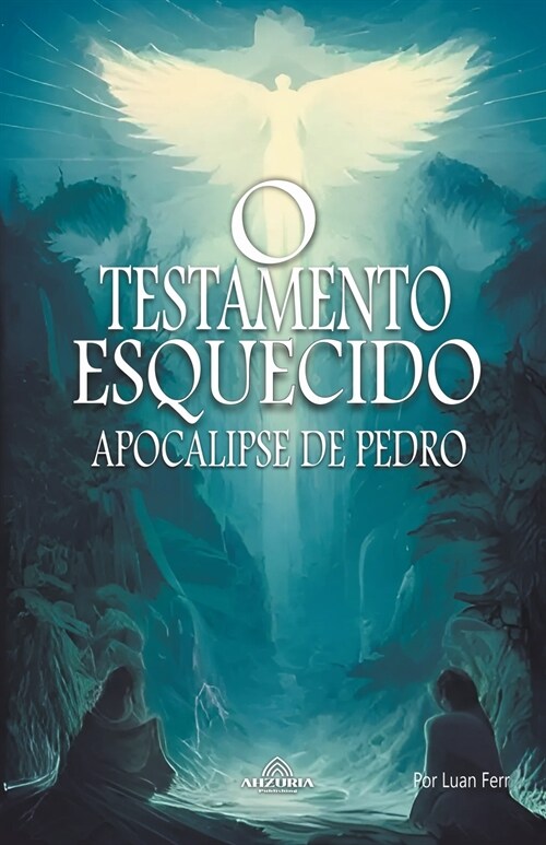 O Testamento Esquecido - Apocalipse de Pedro (Paperback)
