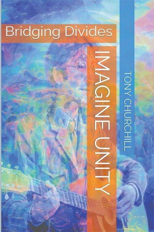 Imagine Unity: Bridging Divides (Paperback)