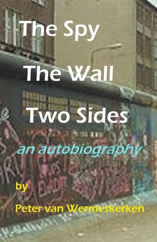 The Spy, The Wall, Two Sides (Paperback)