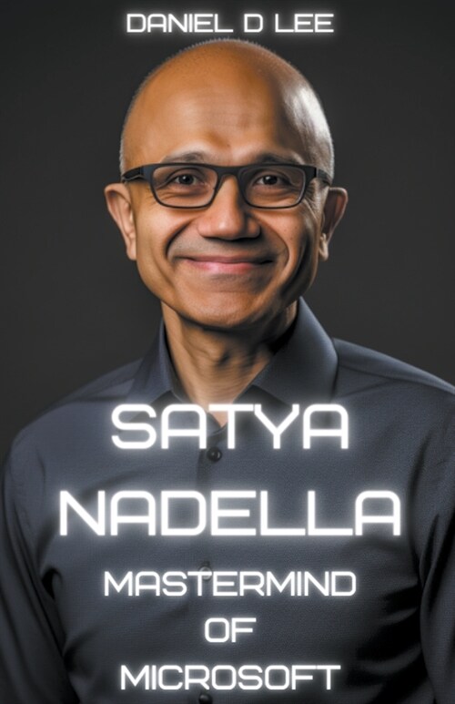 Satya Nadella: Mastermind of Microsoft (Paperback)