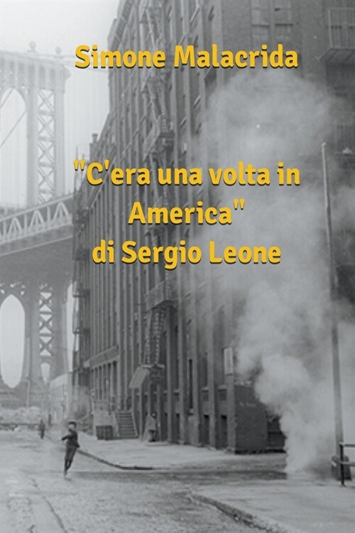 Cera una volta in America di Sergio Leone (Paperback)