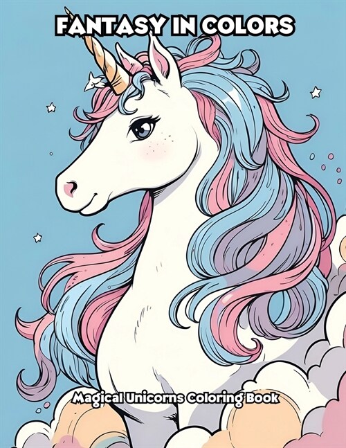 Fantasy in Colors: Magical Unicorns Coloring Book (Paperback)
