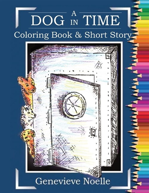 A Dog in Time - Coloring Book & Short Story (Paperback)