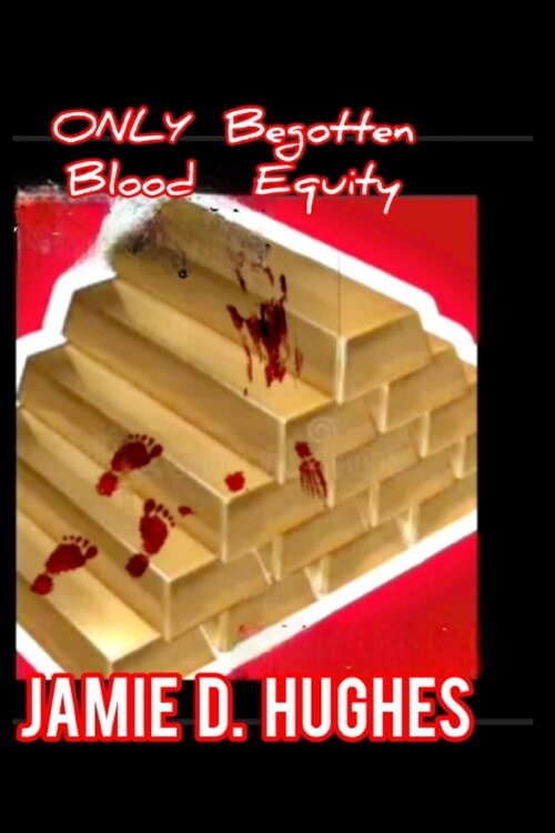 Only Begotten Blood Equity (Paperback)