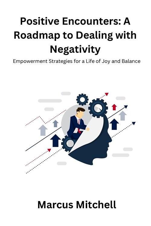 Positive Encounters: Empowerment Strategies for a Life of Joy and Balance (Paperback)