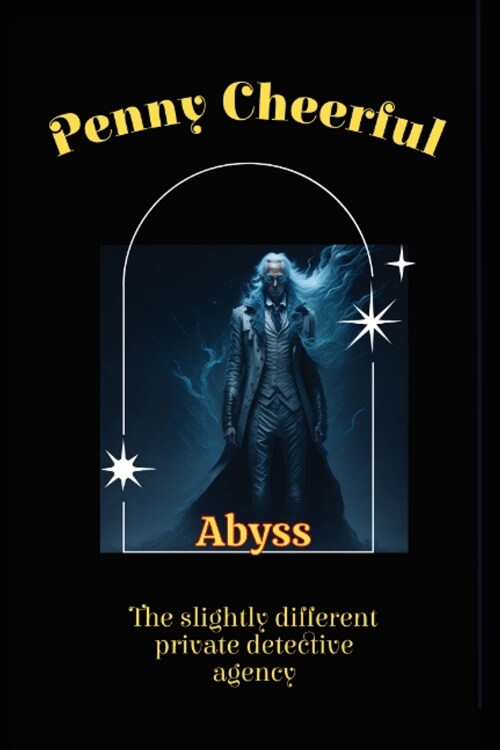 Penny Cheerful - The slightly different private detective agency - Abyss (Paperback)