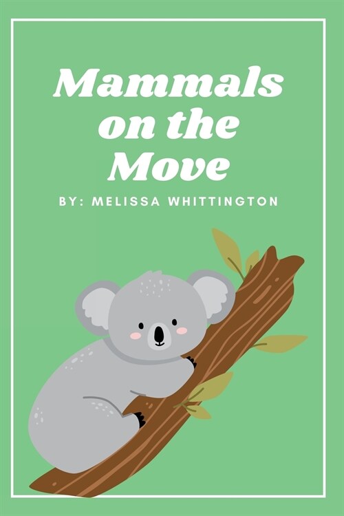 Mammals on the Move: A Book for Early Learners (Paperback)