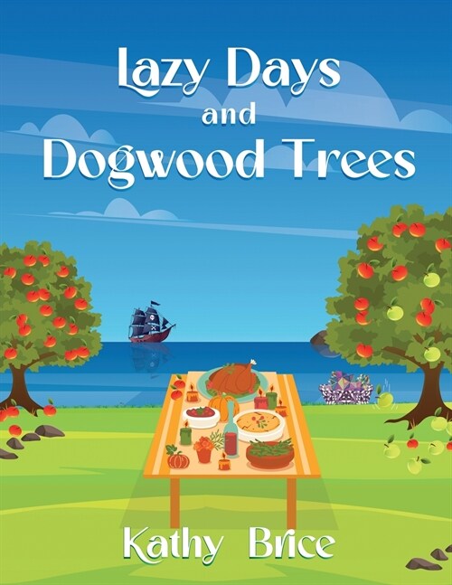 Lazy Days and Dogwood Trees (Paperback)