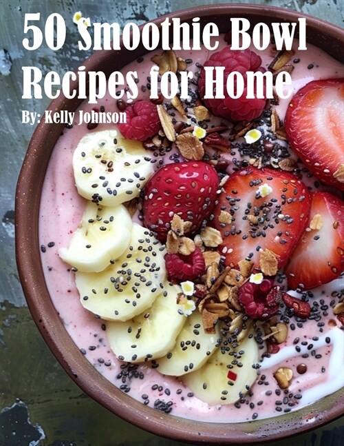 50 Smoothie Bowl Recipes for Home (Paperback)