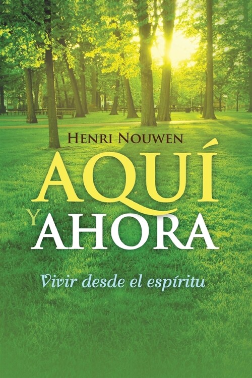 Aqu?Y Ahora: vivir desde el esp?itu (Paperback)